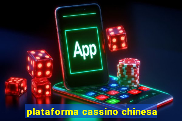 plataforma cassino chinesa